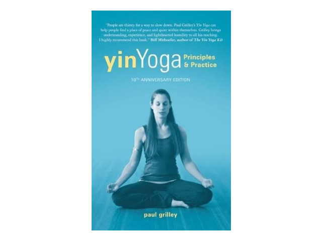 Yin Yoga: Principles and Practice